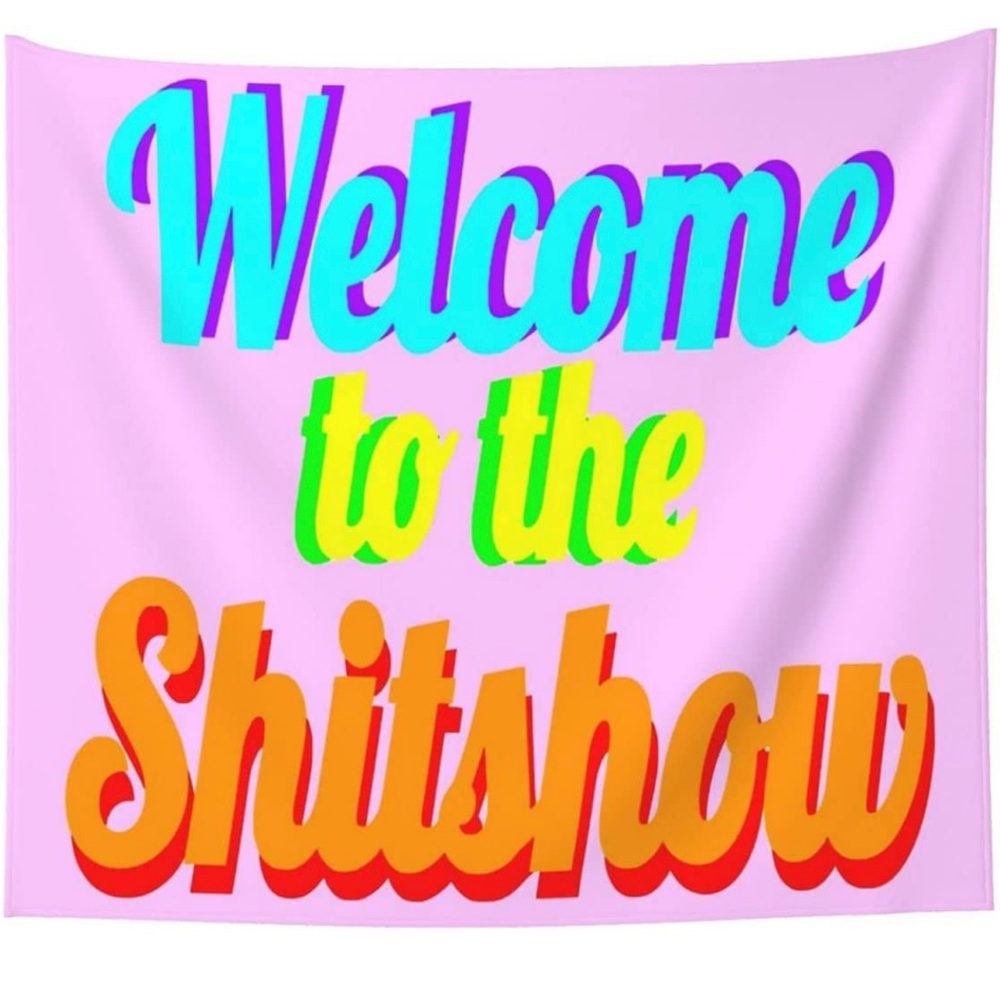 Welcome to the Shitshow Tapestry